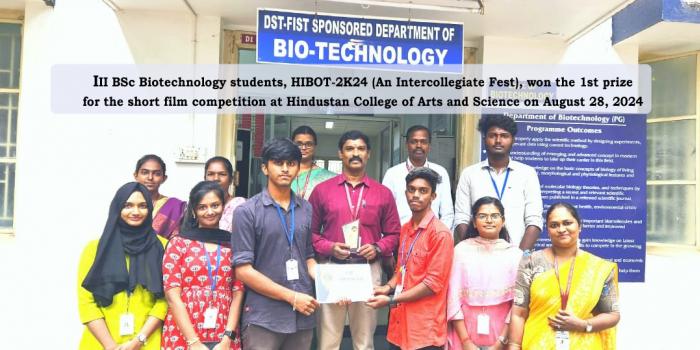 III BSc Biotechnology students, HIBOT-2K24 (An Intercollegiate Fest), won the 1st prize  for the short film competition at Hindustan College of Arts and Science on August 28, 2024