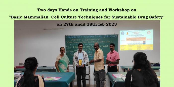 The PG and Research Department of Biotechnology and Indian Science Congress Organization Coimbatore Chapter Jointly organized Two days Hands on Training and Workshop on "Basic Mammalian  Cell Culture Techniques for Sustainable Drug Safety" on 27th andd 28th feb 2023 Dr. P. Arunkumar, Assistant Professor and Ramalingswami fellow CBCMT, VIT Vellore was the Resource person. He gave knowledge about the basic methods in Animal tissue culture and growing methods. A total number of 45 students and Research Scholar